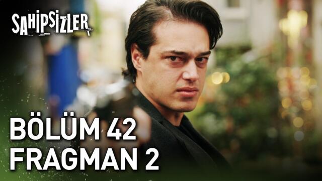 Sahipsizler 42. Bölüm 2. Fragman