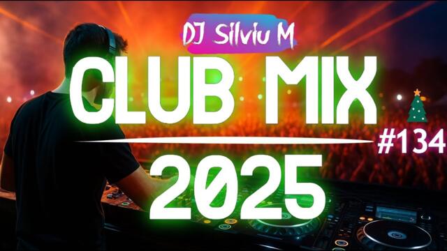 Music Mix 2025 #134 Party Club Dance 2025 | Best Remixes Of Popular Songs 2025 MEGAMIX (DJ Silviu M)