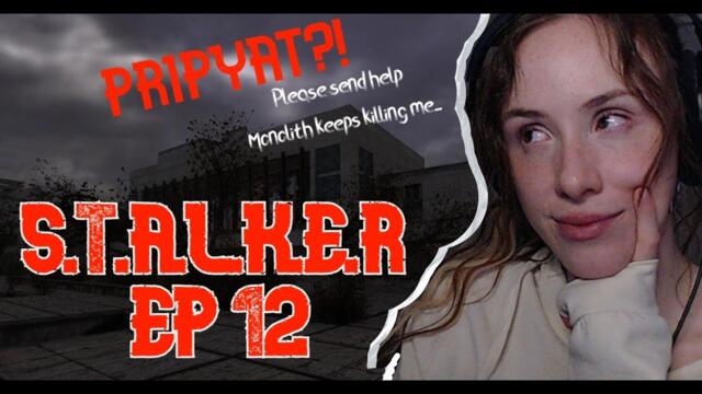 ONE STEP CLOSER IN PRIPYAT....| S.T.A.L.K.E.R EP 12