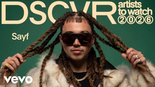 Sayf - Class Introductions: DSCVR Artists To Watch 2026