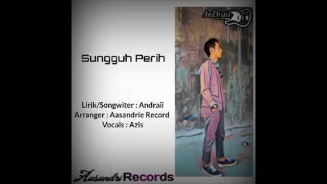 Sungguh Perih - Andraii x Azis