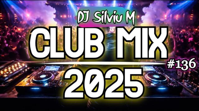 Music Mix 2025 #136 Party Club Dance 2025 | Best Remixes Of Popular Songs 2025 MEGAMIX (DJ Silviu M)
