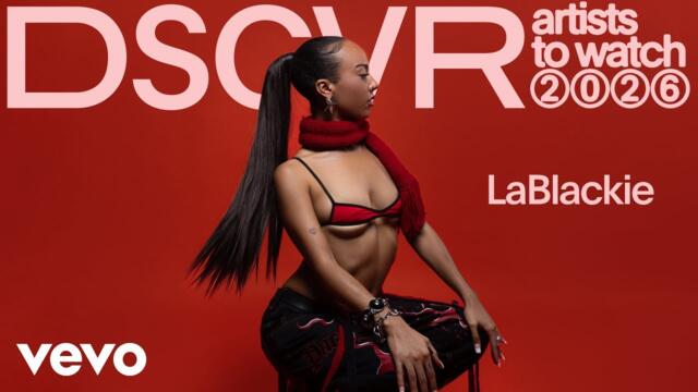 LaBlackie - Class Introductions: Vevo DSCVR Artists to Watch 2026