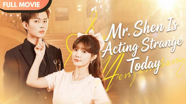 [ENG  SUB] Why Is Mr. Shen So Different Today? | Full #cdrama
