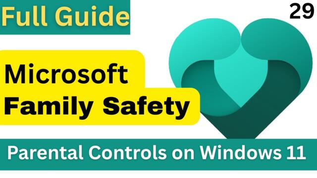 Microsoft Family Safety Full Setup | Parental Controls on Windows 11 & Mobile