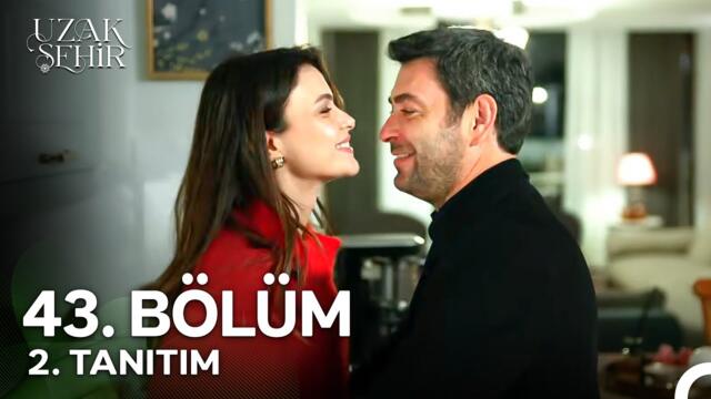 Uzak Şehir 43. Bölüm 2. Tanıtım | "İçimde Öyle Güzel Bir Yerde Ki, Her Şeyi Unutturuyor"