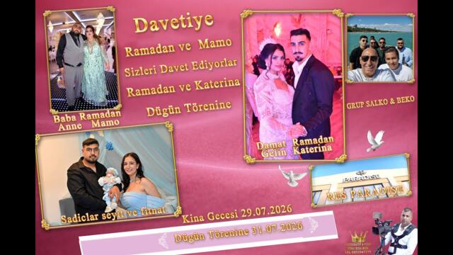 Ramadan ve Mamo Sizleri Davet Ediyorlar Ramadan ve katerina Dügün Törenine Dügün Tarih 31.07.26