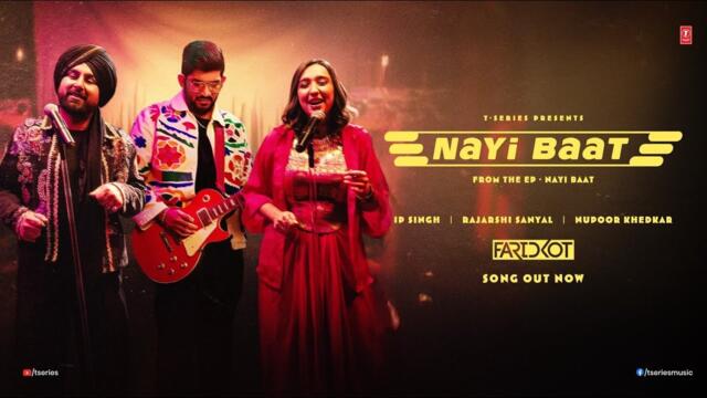 Nayi Baat (Official Music Video): Faridkot | IP Singh | Nupoor Khedkar | Rajarshi Sanyal | T-Series