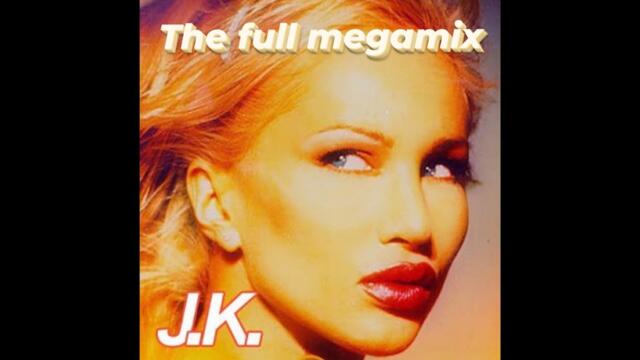 J.K. - The Full Megamix - Mixed by ROY127