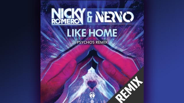 [Progressive House/Dance] Nicky Romero & NERVO - Like Home (Psycho Remix)