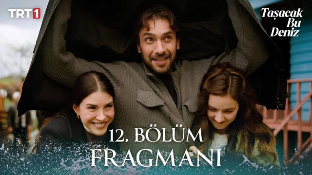 Taşacak Bu Deniz 12. Bölüm Fragmanı @trt1