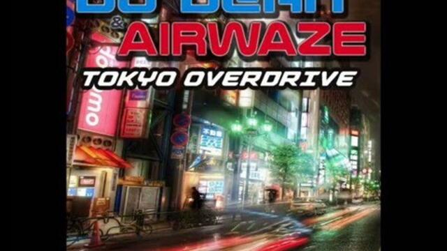 Dj Dean & Airwaze - Tokyo Overdrive (Original Mix)