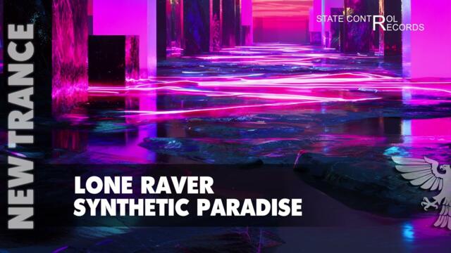 Lone Raver - Synthetic Paradise | Trance 2026
