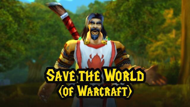 Save the World (of Warcraft) - The Official Video