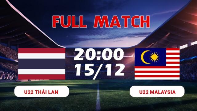 🔴 FULL MATCH | U22 THAILAN VS U22 MALAYSIA | BÓNG ĐÁ NAM SEA GAMES