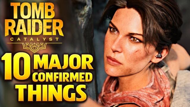 10 Major Confirmed Things About Tomb Raider: Catalyst. Lara’s Biggest Adventure Yet