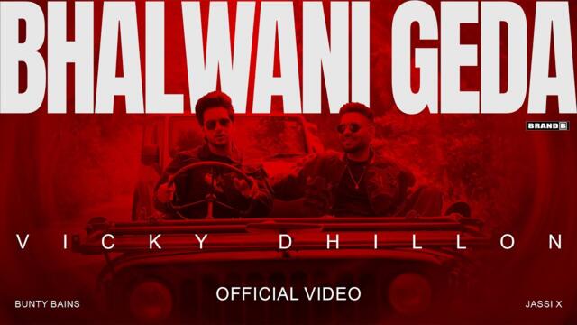 Bhalwani Geda (Official Video) Vicky Dhillon | Bunty Bains | Jassi X | Latest Punjabi Songs 2025