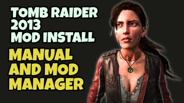 How To Install Tomb Raider 2013 Mods - Modding Tools & Manual