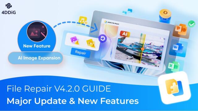 4DDiG File Repair V4.2.0: Major Update & AI Image Expansion 🚀 | All-in-One File & Media Repair Tool