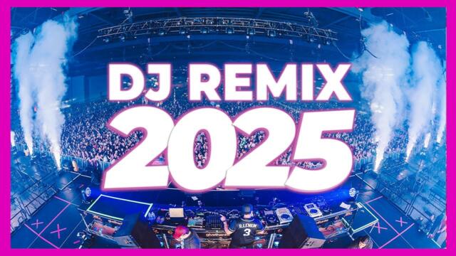 DJ REMIX SONG 2025 - Remixes & Mashups of Popular Songs 2025 | DJ Remix Music Disco DJ Club Mix 2025