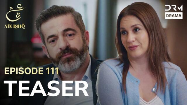 Turkish Drama In Urdu | Ain Ishq | One Love | Teaser Episode 111 | UD2O