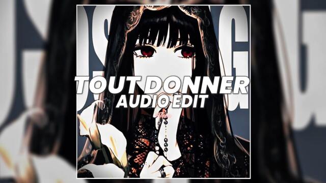 4 min edit audio of Tout donner [edit by @Mitzy-y ]