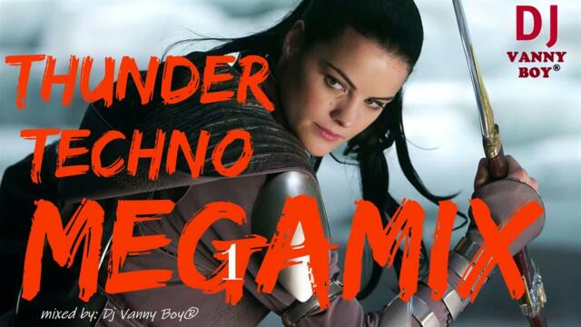 THUNDER TECHNO MEGAMIX - 1 - Dj Vanny Boy®