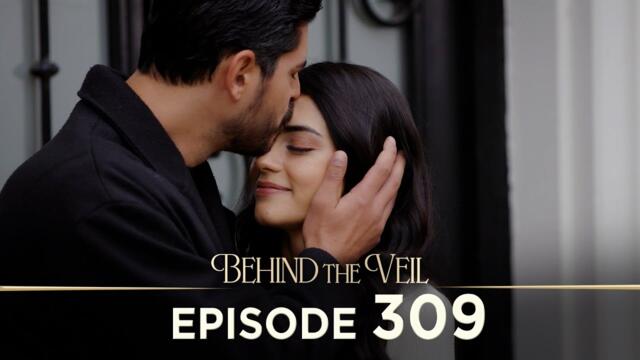 Gelin 309.Bölüm | Behind the Veil Episode 309 [ Season 3 ]