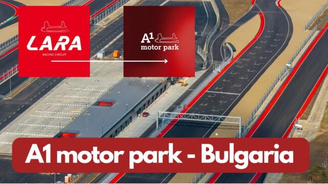A1 Motor Park  -  БЪДЕЩЕТО НА МОТОРНИЯ СПОРТ НА БАЛКАНИТЕ
