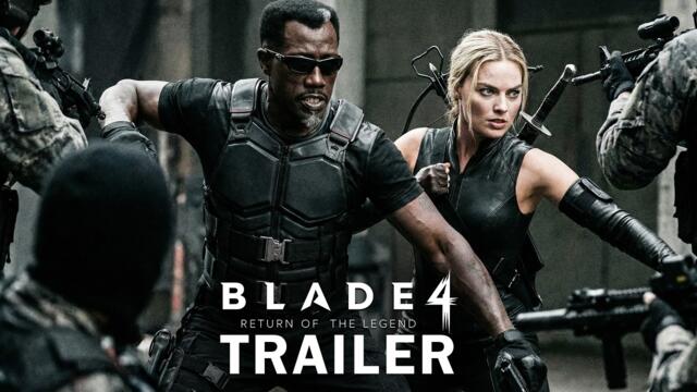 BLADE 4: Return of the Legend (2026) - Trailer | Margot Robbie, Wesley Snipes