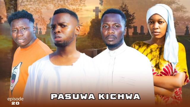 PASUWA KICHWA l episode 20 l
