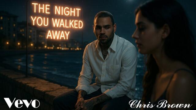 Chris Brown || The Night You Walked Away || R&B Love songs Trending VEVO Love songs