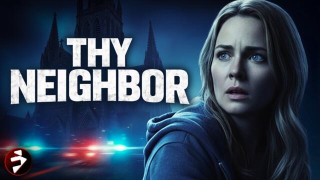 THY NEIGHBOR | Thriller | Full Movie
