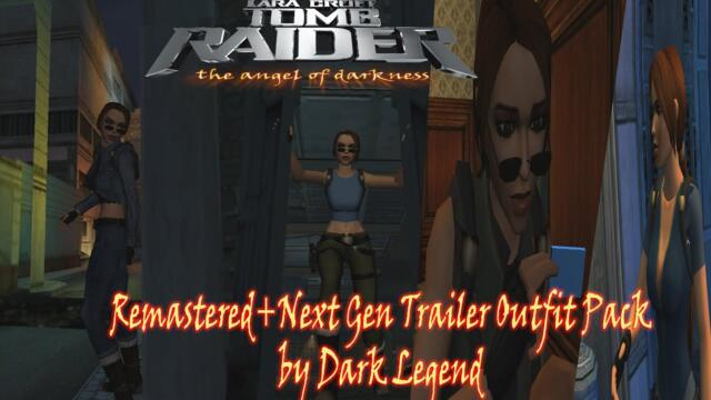 Tomb Raider 6: Modding Showcase-Remastered+Next Gen Trailer Outfit Packs Mod