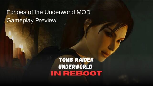Tomb Raider: Echoes of the Underworld MOD | Gameplay Preview