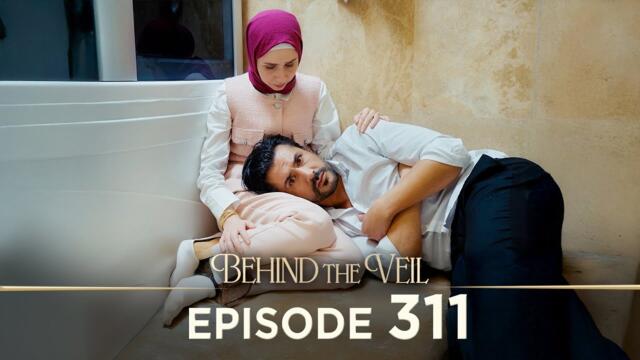 Gelin 311.Bölüm | Behind the Veil Episode 311 [ Season 3 ]