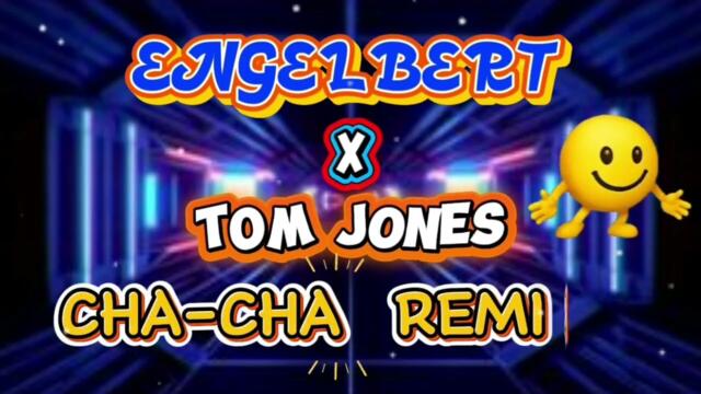 ENGELBERT X TOM JONES CHA-CHA REMIX 