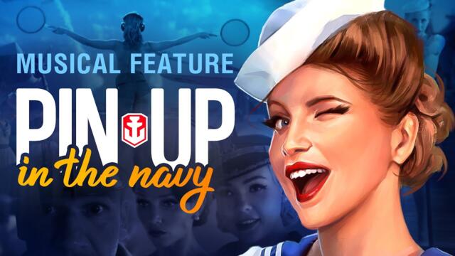 ❤️🇷🇺 Pin-Up in the Navy: World of Warships Musical
