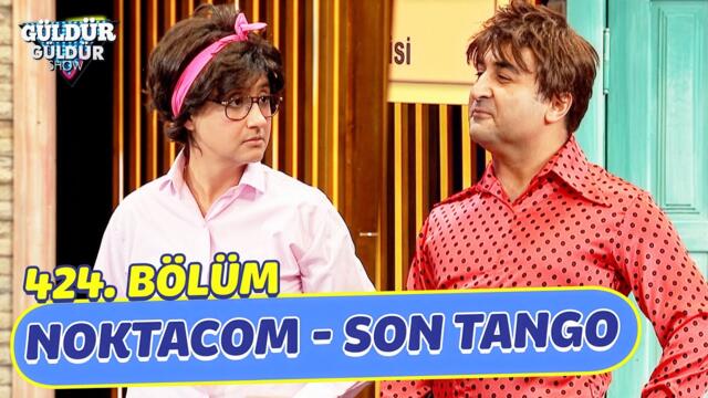 Noktacom - Son Tango - 424. Bölüm (Güldür Güldür Show)