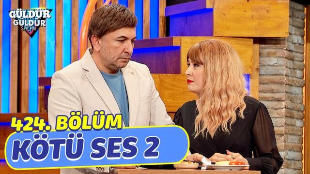 Kötü Ses 2 - 424. Bölüm (Güldür Güldür Show)