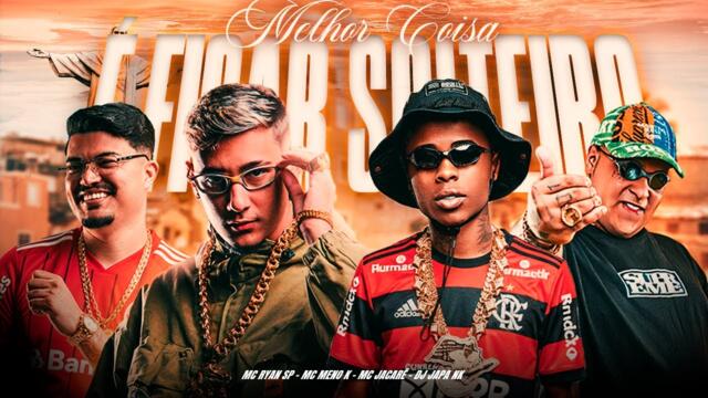 SET MELHOR COISA É FICAR SOLTEIRO - MC Meno K, MC Ryan SP e MC Jacaré - DJ Japa NK e DJ Davi DogDog