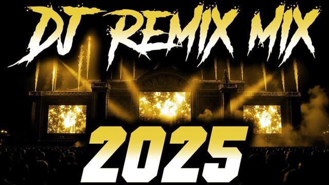 DJ MIX 2025 - Remixes & Mashups of Popular Songs 2025 | DJ Remix Song Club Music Disco DJ Mix 2024