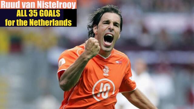 Ruud van Nistelrooy ◉ All 35 Goals for the Netherlands 🇳🇱