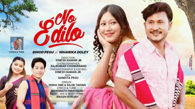 No Édilo | Binod Pegu | Niharika Doley | Rajib Tayung | Nisha Omé| Official Video| 4K ❤️