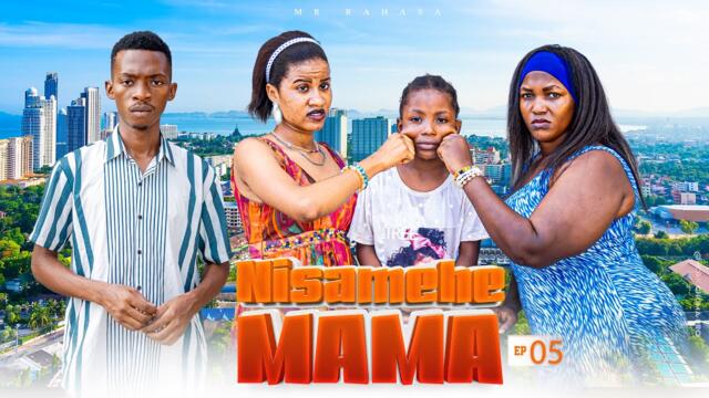 NISAMEHE MAMA Full Episode [ 5 ] #love