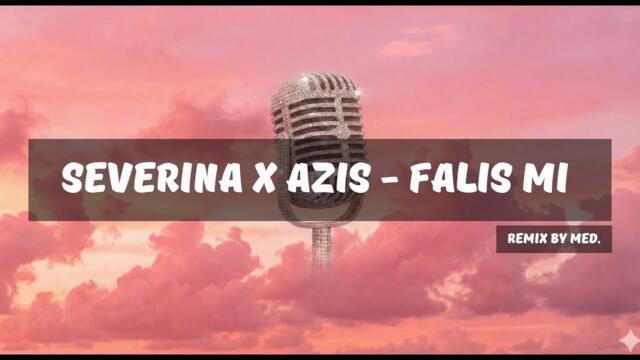 Severina x Azis - Falis mi (remix by med.)