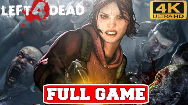 LEFT 4 DEAD Gameplay Walkthrough FULL GAME No Commentary (PC 4K 60FPS Longplay)