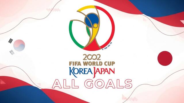 FIFA World Cup 2002 ✦ All Goals