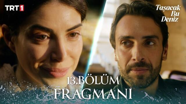Taşacak Bu Deniz 13. Bölüm Fragmanı | 9 Ocak Cuma @trt1