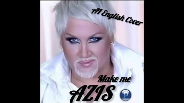 Azis - Make me (Накарай ме) AI English Cover